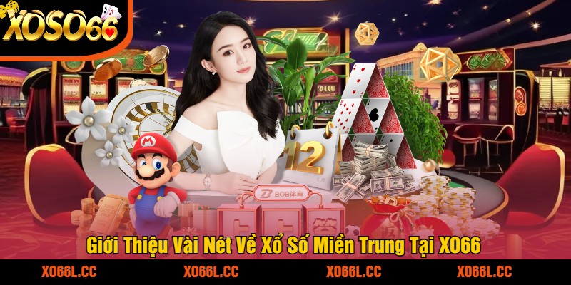 Giới Thiệu Vài Nét Về Xổ Số Miền Trung Tại XO66