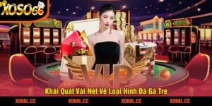 Khái Quát Vài Nét Về Loại Hình Đá Gà Tre