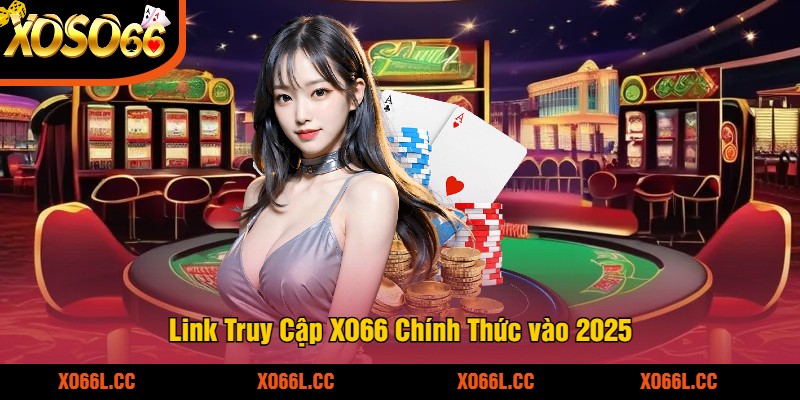 Link Truy Cập XO66 Chính Thức vào 2025