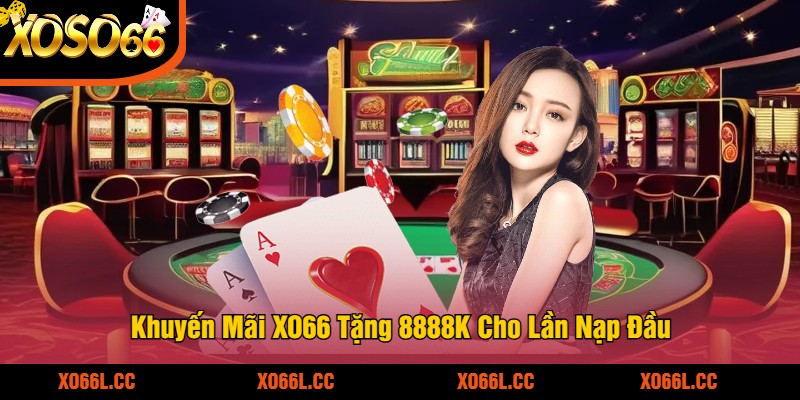 Khuyen-Mai-XO66-Tang-8888K-Cho-Lan-Nap-Dau